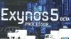 Exynos 5 Octa - o serie nouă de procesoare de la Samsung