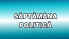 Săptămâna viitoare, plină de evenimente politice. VEZI ce schimbări vor avea loc în ţară