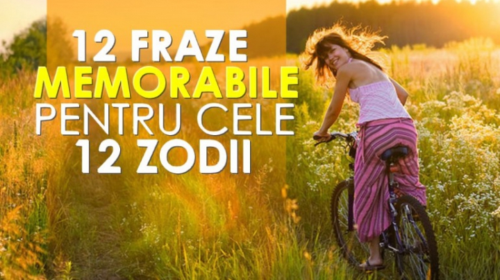 LECȚII DE VIAȚĂ: 12 fraze memorabile pentru fiecare semn zodiacal