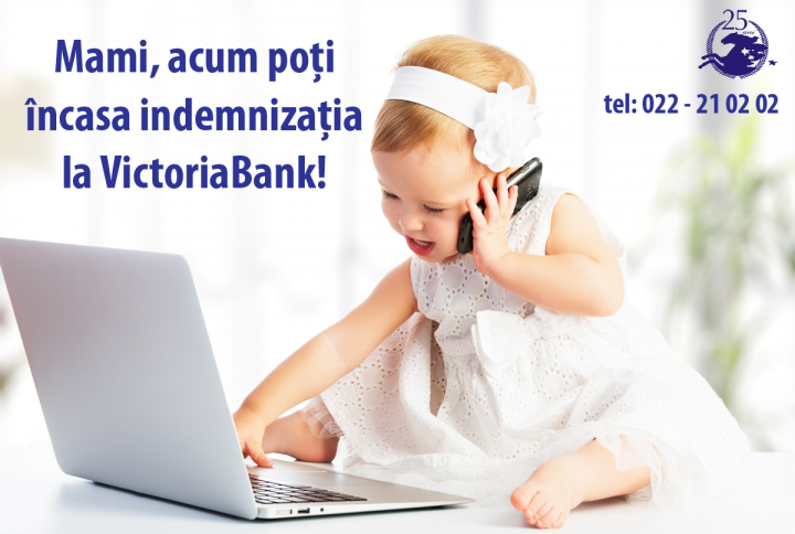 Indemnizația pentru îngrijirea copilului o poți primi acum pe cardul VictoriaBank, absolut gratuit!