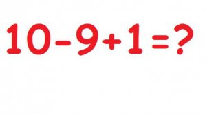 O problemă de matematică a revoltat Internetul! Cât fac 10-9+1=?