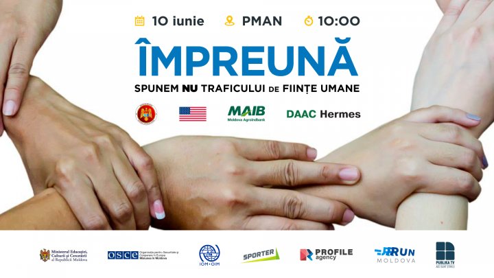 Vino în 10 iunie cu familia și prietenii să spunem NU traficului de ființe umane (FOTO)