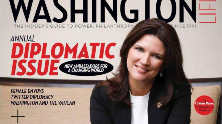 Cristina Balan, pe coperta revistei Washington Life: Prima femeie ambasador în SUA al unei țări din Parteneriatul Estic