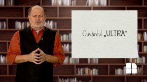 DE VORBĂ DESPRE VORBE cu Vsevolod Cernei. Care este originea şi semnificaţia cuvântului "ultra"
